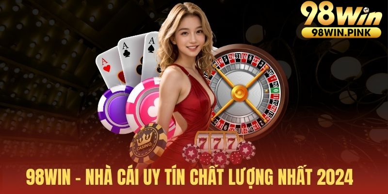 98Win là đơn vị uy tín và luôn rõ ràng về yêu cầu khi tuyển đại lý