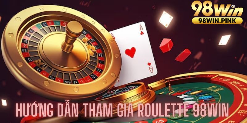 Khám phá các bước tham gia cá cược roulette cực đơn giản