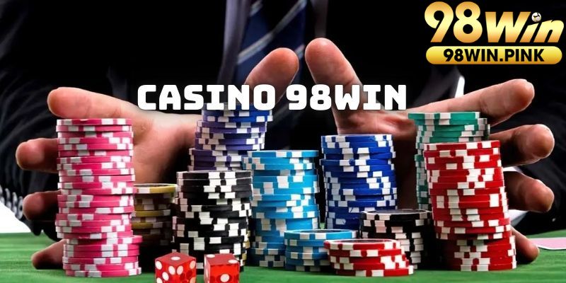 Tìm hiểu khái quát về mạng lưới game casino 98WIN